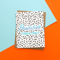 Pawsitive Vibes Only Handmade Greeting Card