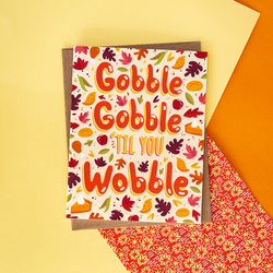 Gobble Gobble Til You Wobble Handmade Celebration Greeting Card